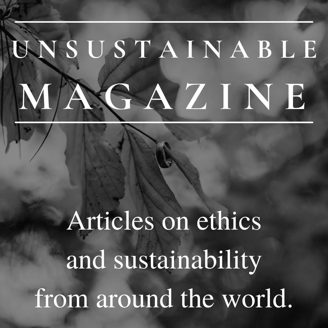 unsustainable magazine
